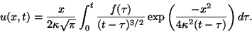 u(x,t) = \frac{x}{2 \kappa \sqrt{\pi}}
\int_0^t \frac{f(\...
... \left(
\frac{-x^2}{4 \kappa^2 (t - \tau )}
\right) d\tau .